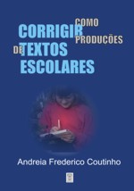 Capa Como corrigir produções de textos escolares Capa Como corrigir produções de textos escolares